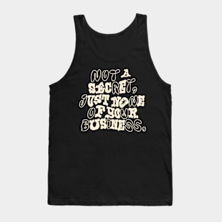 None of Your Business Tank Top